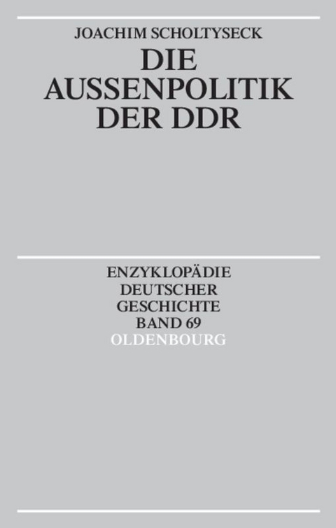 Die Außenpolitik der DDR - Joachim Scholtyseck