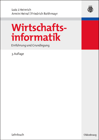 Wirtschaftsinformatik - Lutz J. Heinrich; Armin Heinzl; Friedrich Roithmayr