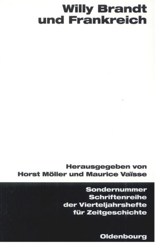 Willy Brandt und Frankreich - Horst Möller; Maurice Vaisse