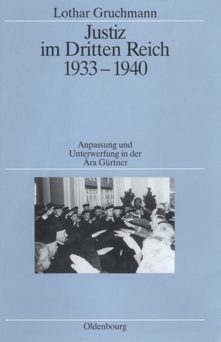 Justiz im Dritten Reich 1933-1940 - Lothar Gruchmann