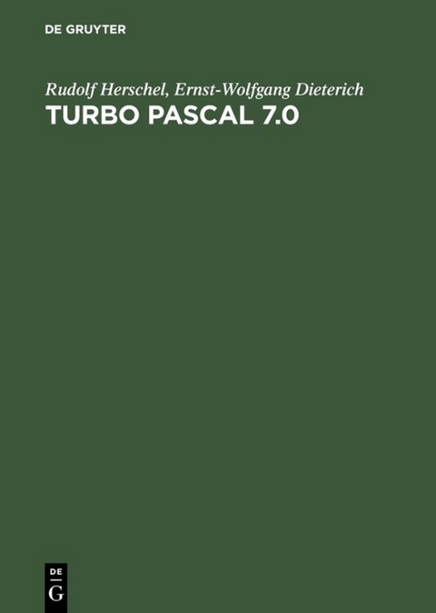 Turbo Pascal 7.0 - Rudolf Herschel, Ernst-Wolfgang Dieterich