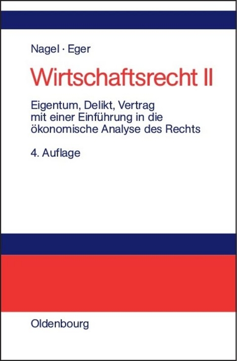 Wirtschaftsrecht / Eigentum, Delikt und Vertrag - Bernhard Nagel