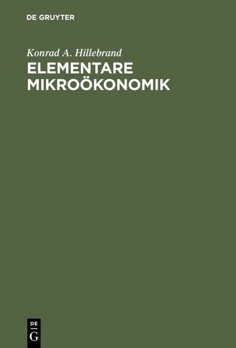 Elementare Mikroökonomik - Konrad A. Hillebrand