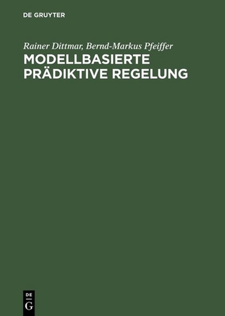 Modellbasierte prädiktive Regelung - Rainer Dittmar; Bernd-Markus Pfeiffer
