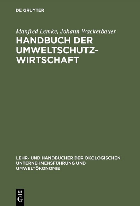 Handbuch der Umweltschutzwirtschaft - Manfred Lemke, Johann Wackerbauer