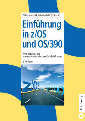 Einführung in z/OS und OS/390 - Paul Herrmann; Wilhelm Gustav Spruth; Udo Kebschull