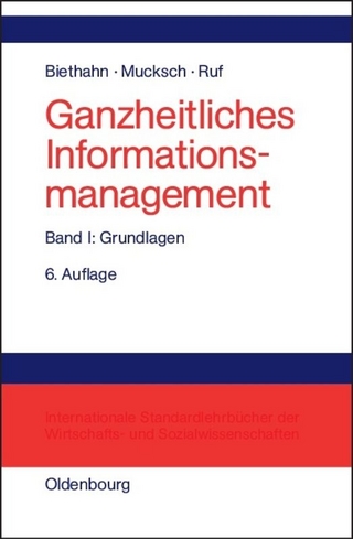 Ganzheitliches Informationsmanagement / Grundlagen - Jörg Biethahn; Harry Mucksch; Walter Ruf