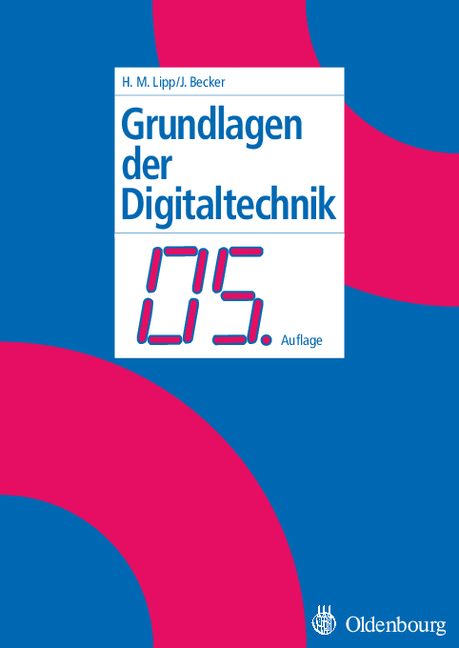 Grundlagen der Digitaltechnik - Hans M Lipp, Jürgen Becker