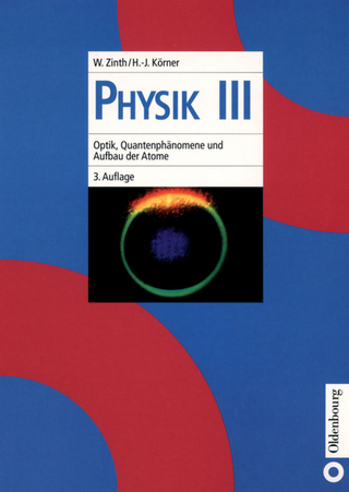 Physik / Optik, Quantenphänomene und Aufbau der Atome - Wolfgang Zinth; Hans-Joachim Körner
