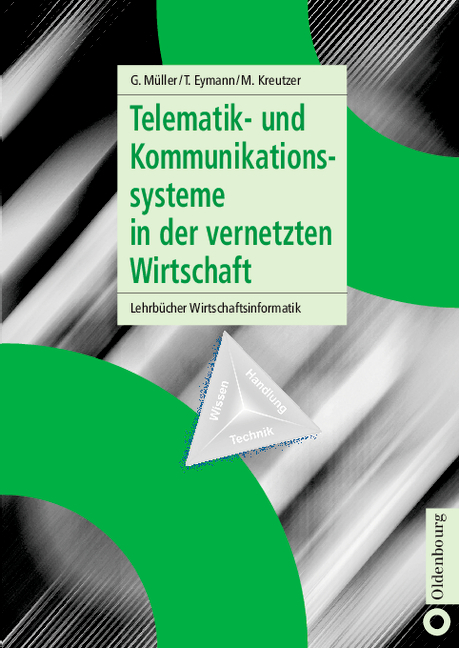 Telematik- und Kommunikationssysteme in der vernetzten Wirtschaft - Günter Müller, Torsten Eymann, Michael Kreutzer