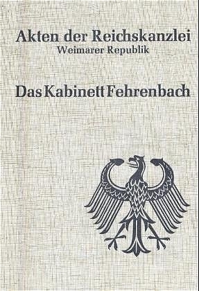 Akten der Reichskanzlei, Weimarer Republik / Das Kabinett Fehrenbach (1920/21) - Peter Wulf