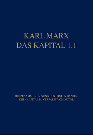 Marx Das Kapital 1.1.-1.5. / Das Kapital 1.1 - Karl Marx; Rolf Hecker