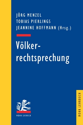 Völkerrechtsprechung - Jörg Menzel; Tobias Pierlings; Jeannine Hoffmann