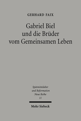 Gabriel Biel und die Brüder vom Gemeinsamen Leben - Gerhard Faix