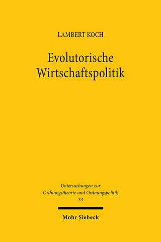 Evolutorische Wirtschaftspolitik - Lambert Koch