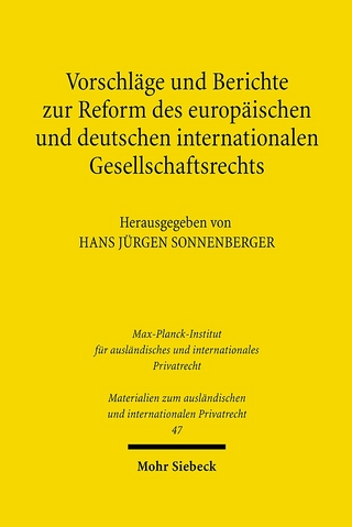 Vorschläge und Berichte zur Reform des europäischen und deutschen internationalen Gesellschaftsrechts - Hans Jürgen Sonnenberger