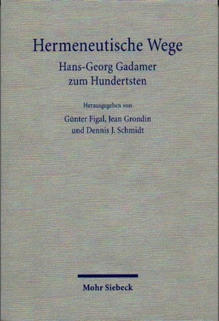 Hermeneutische Wege - Günter Figal; Jean Grondin; D. J. Schmidt