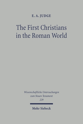 The First Christians in the Roman World - E. A. Judge; James R. Harrison