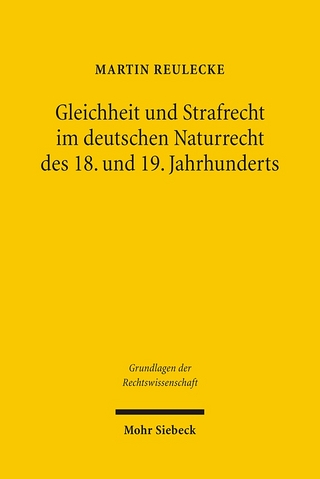 Gleichheit und Strafrecht im deutschen Naturrecht des 18. und 19. Jahrhunderts - Martin Reulecke