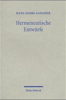 Hermeneutische Entwürfe - Hans-Georg Gadamer