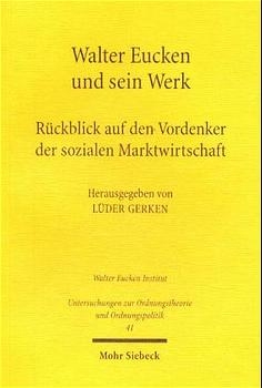 Walter Eucken und sein Werk - Lüder Gerken