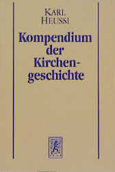 Kompendium der Kirchengeschichte / Kompendium der Kirchengeschichte - Karl Heussi