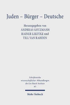 Juden - Bürger - Deutsche - Andreas Gotzmann; R. Liedtke; T. van Rahden