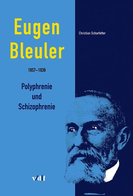 Eugen Bleuler (1857-1939) - Christian Scharfetter