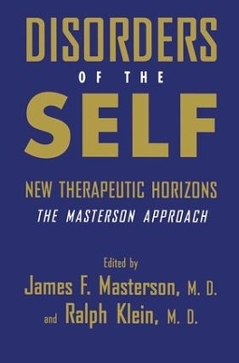 Disorders of the Self - M.D. Masterson, James F.; M.D. Klein, Ralph