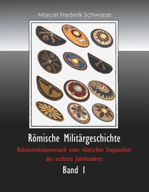 Römische Militärgeschichte Band 1 - Marcel Frederik Schwarze