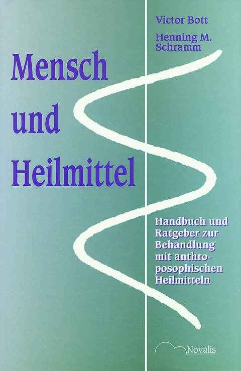 Mensch und Heilmittel - Victor Bott, Henning M. Schramm