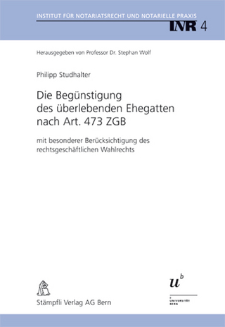 Die Begünstigung des überlebenden Ehegatten nach Art. 473 ZGB - Philipp Studhalter