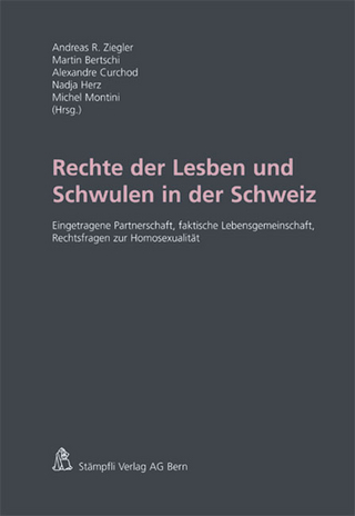Rechte der Lesben und Schwulen in der Schweiz - Andreas R Ziegler; Martin Bertschi; Alexandre Curchod; Nadja Herz; Michel Montini