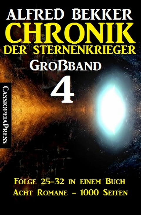 Großband #4 - Chronik der Sternenkrieger Folge 25-32 in einem Buch -  Alfred Bekker