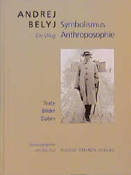Andrej Belyj - Symbolismus und Anthroposophie - Taja Gut