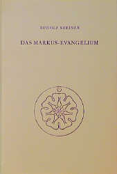 Das Markus-Evangelium - Rudolf Steiner; Rudolf Steiner Nachlassverwaltung