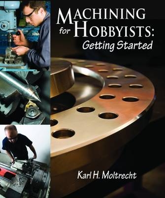 Machining for Hobbyists - Karl Moltrecht