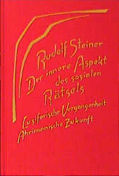 Der innere Aspekt des sozialen Rätsels - Rudolf Steiner