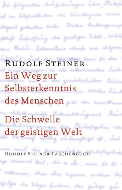 Ein Weg zur Selbsterkenntnis des Menschen / Die Schwelle der geistigen Welt - Rudolf Steiner