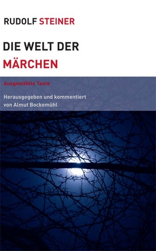 Die Welt der Märchen - Rudolf Steiner; Almut Bockemühl