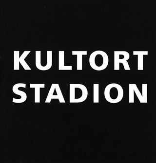 Kultort Stadion - Klaus Littmann
