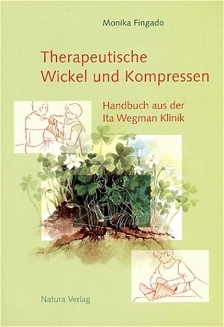Therapeutische Wickel und Kompressen - Monika Fingado