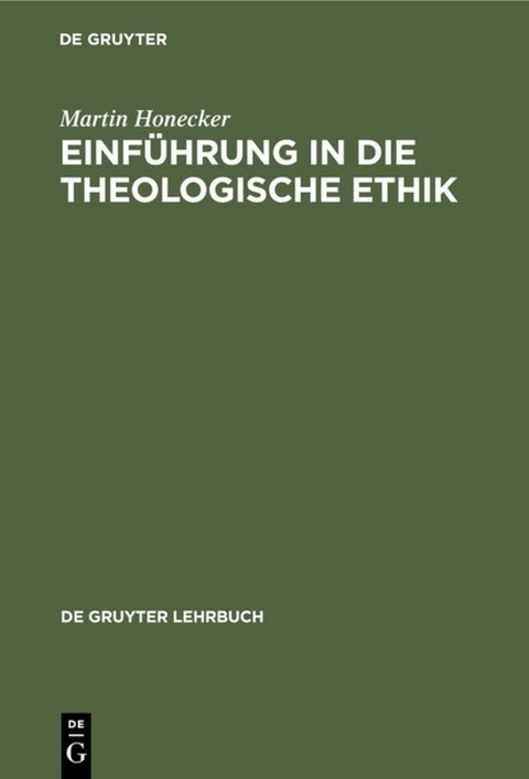 Einführung in die Theologische Ethik - Martin Honecker
