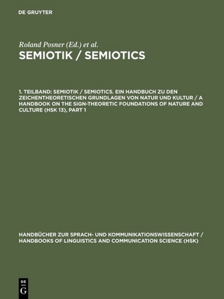 Semiotik / Semiotics / Semiotik / Semiotics. 1. Teilband - Roland Posner; Klaus Robering; Thomas A. Sebeok