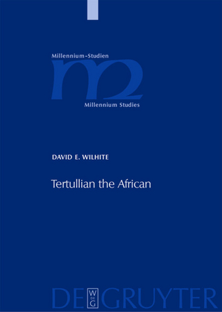 Tertullian the African - David E. Wilhite