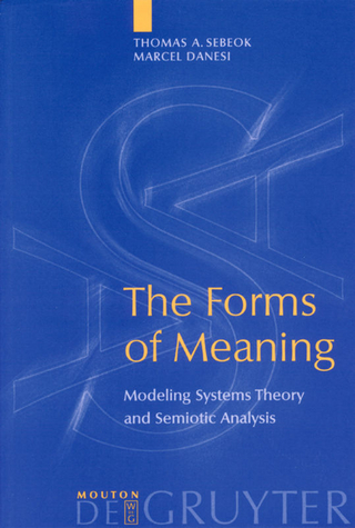 The Forms of Meaning - Thomas A. Sebeok; Marcel Danesi