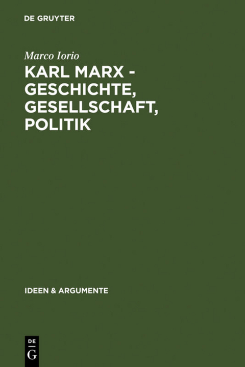 Karl Marx - Geschichte, Gesellschaft, Politik - Marco Iorio