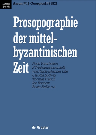 Prosopographie der mittelbyzantinischen Zeit. 641-867 / Aaron (#1) - Georgios (#2182) - Ralph-Johannes Lilie; Claudia Ludwig; Thomas Pratsch; Beate Zielke; Et Al.