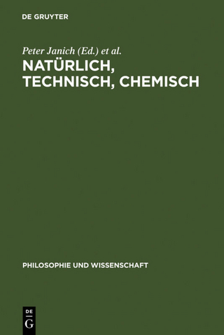 Natürlich, technisch, chemisch - Peter Janich; Christoph Rüchardt