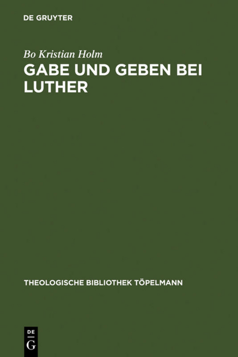 Gabe und Geben bei Luther - Bo Kristian Holm